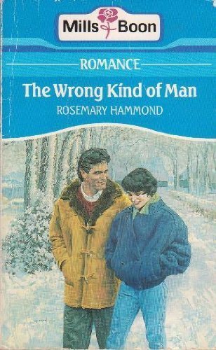 The Wrong Kind of Man By ROSEMARY HAMMOND
