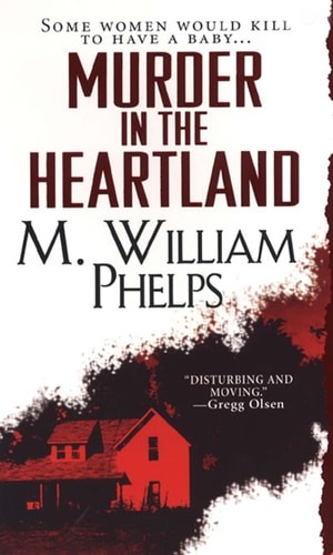 Murder In The Heartland by Phelps, M. William, Acceptable Book