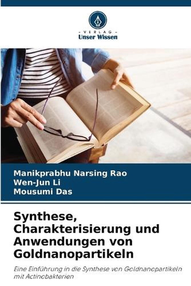 Synthese, Charakterisierung und Anwendungen von Goldnanopartikeln by Manikprabhu
