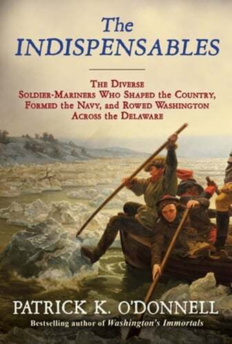 The Indispensables: The Diverse Soldier-Mariners Who Shaped the Country, Formed