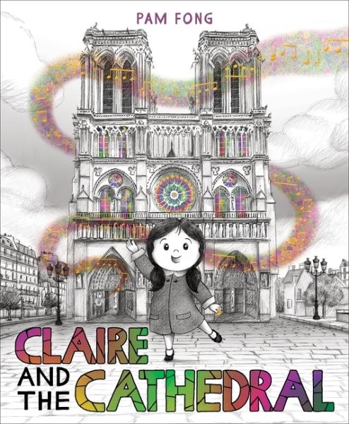 Claire and the Cathedral, School And Library by Fong, Pam; Fong, Pam (ILT), B...