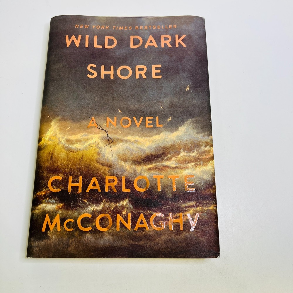 Wild Dark Shore : A Novel Hardcover Charlotte McConaghy