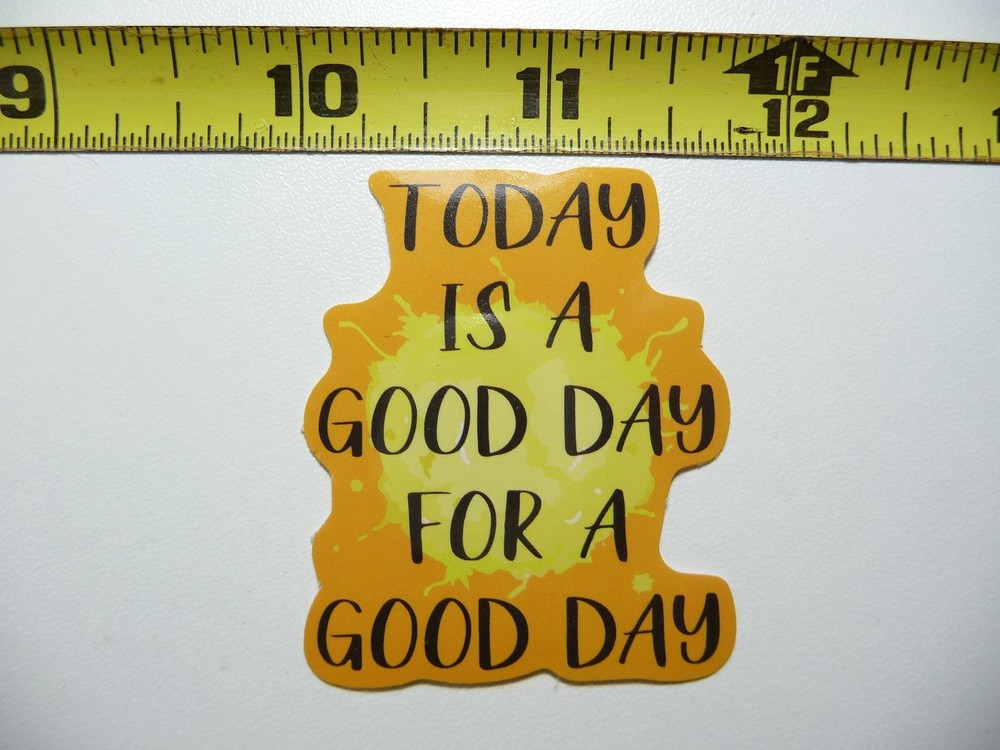 Today Good Day Positive Motivational Decal Sticker