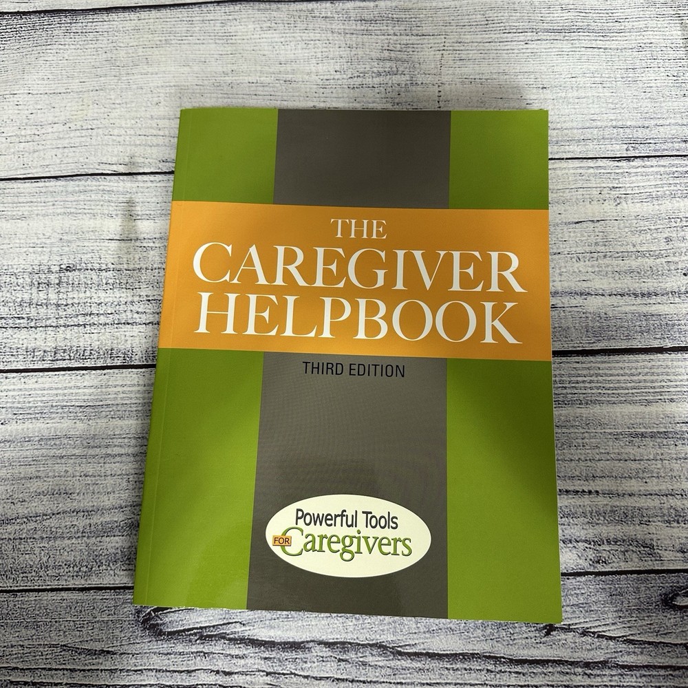 The Caregiver Helpbook : Powerful Tools for Caregivers Paperback
