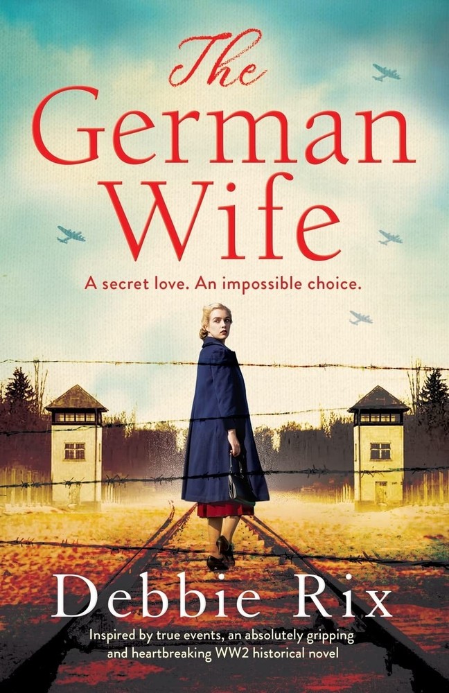 The German Wife: An absolutely gripping and heartbreaking WW2 historical novel,,