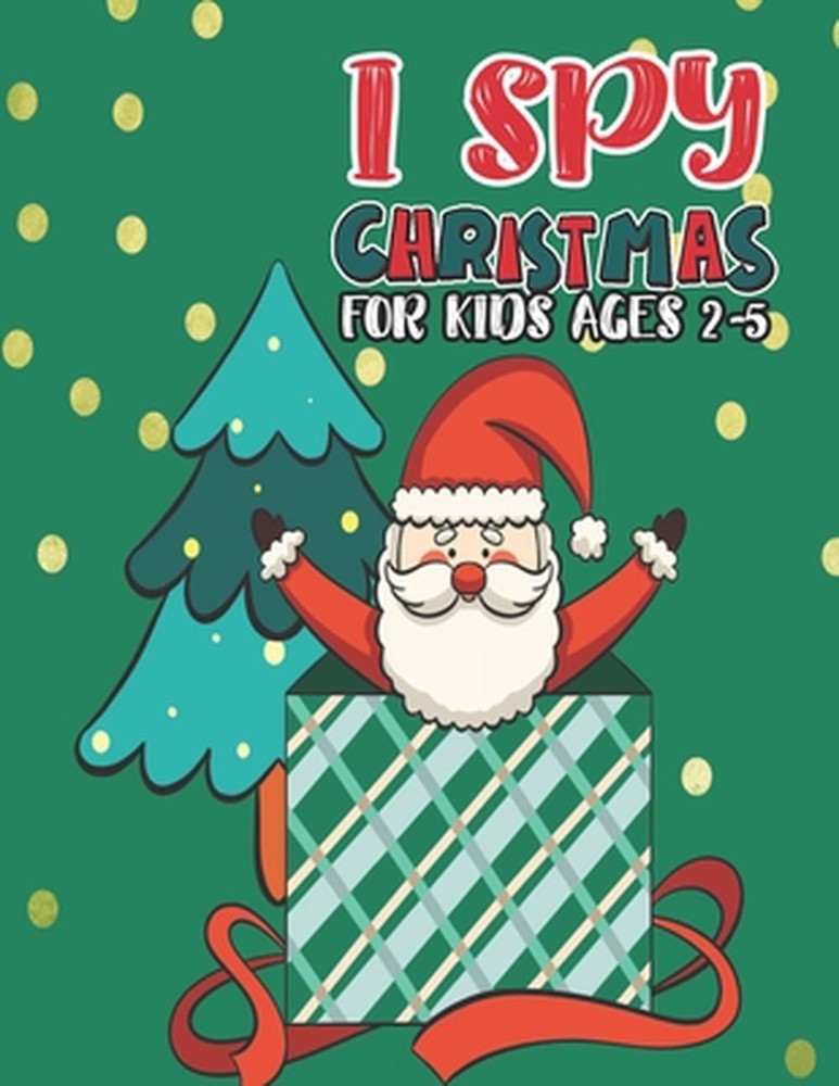 I Spy Christmas Book For Kids Ages 2-5: Activity Book For kids Fun Guessing Game