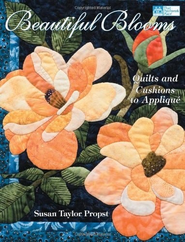 Beautiful Blooms: Quilts and Cushions to Appliqué by Propst, Susan Taylor, Good