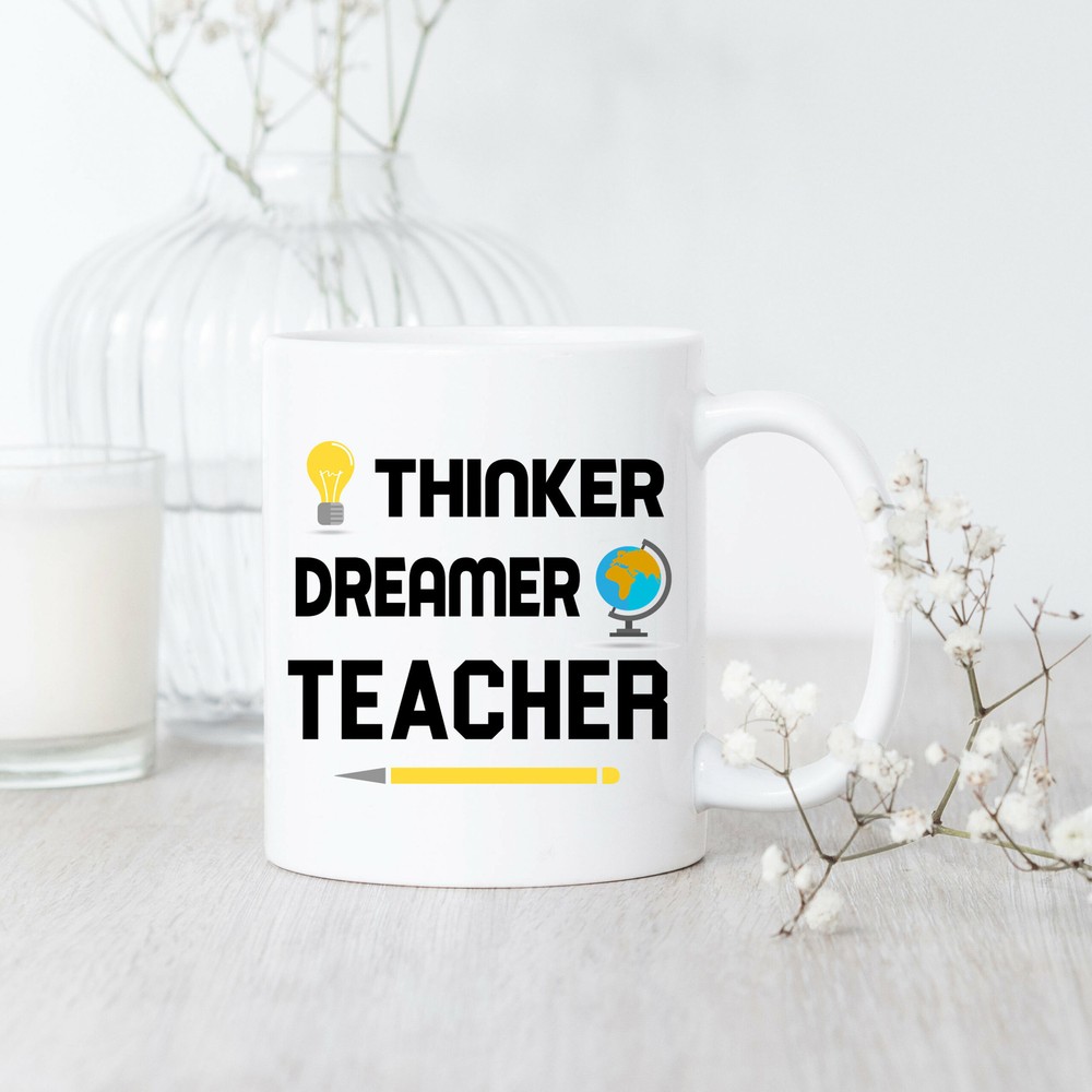 Thinker Dreamer Teacher Mug Teacher Mug Teacher Gift Teacher Appreciation