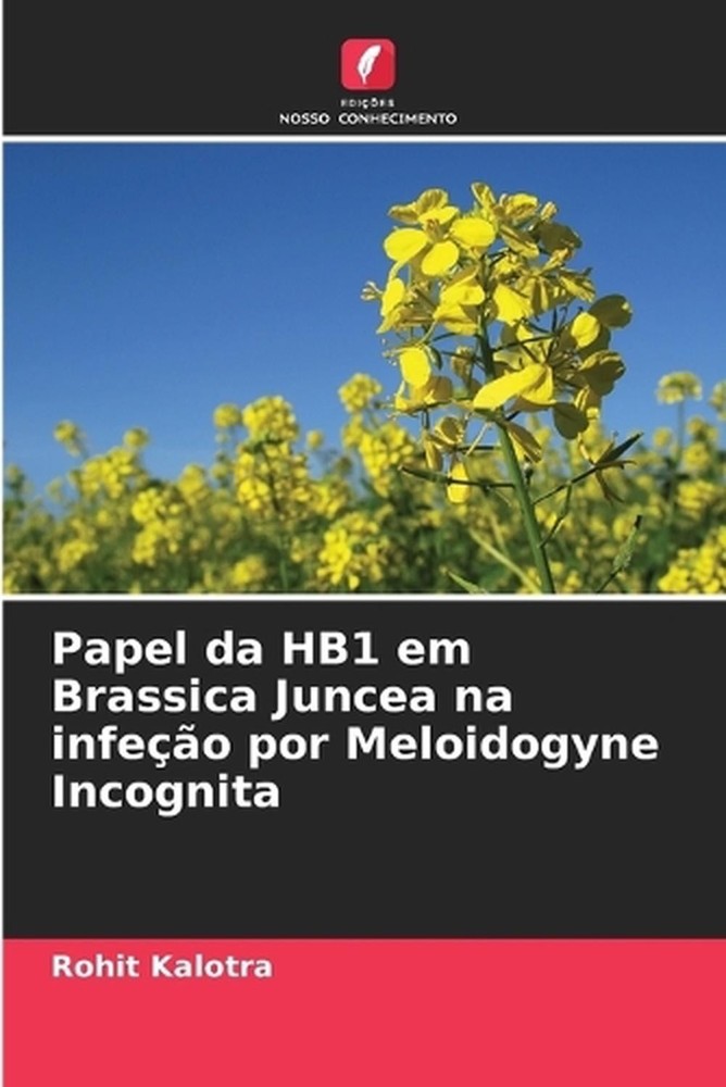 Papel da HB1 em Brassica Juncea na infeo por Meloidogyne Incognita by Rohit Kalo