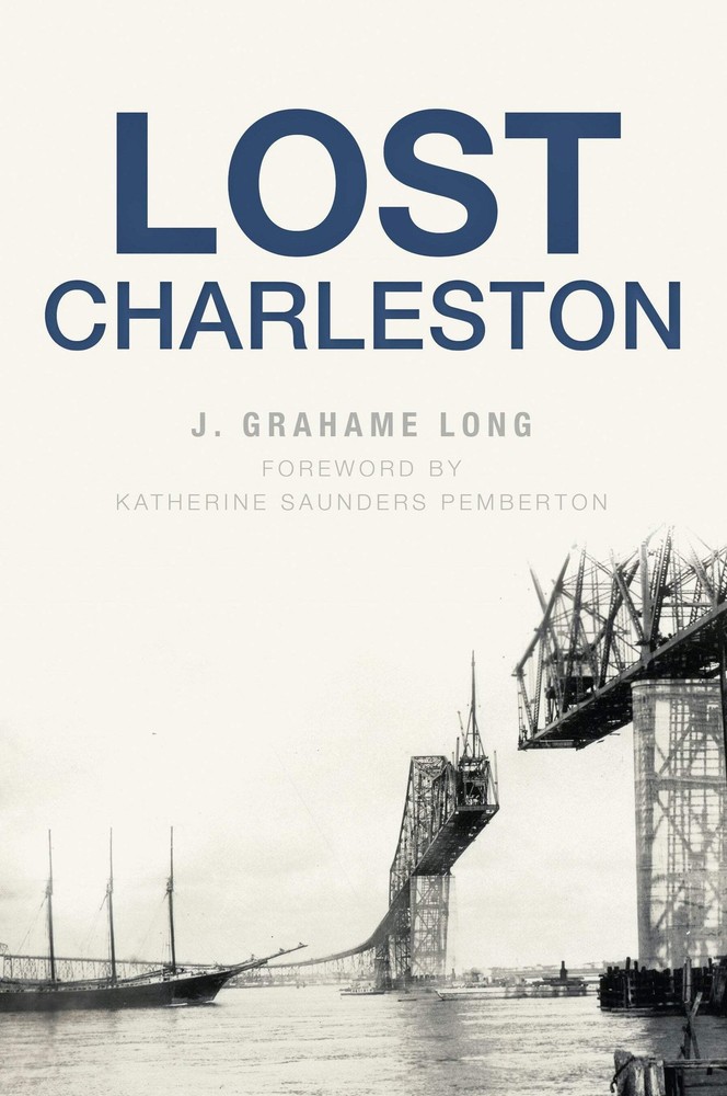 NEW The History Press Lost Charleston, SC 9781467139045 Lost Trade Paperback