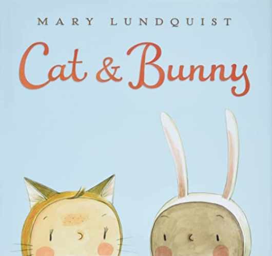 Cat & Bunny: A Springtime Book For - Hardcover, by Lundquist Mary - Acceptable n