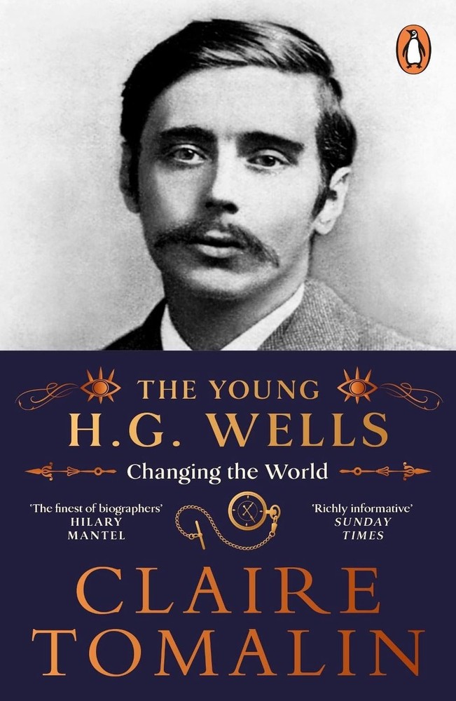 The Young H.G. Wells: Changing the World by Claire Tomalin Paperback Book