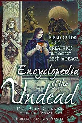 Encyclopedia of the Undead: A Field Guide - Paperback, by Bob Curran - Very Good