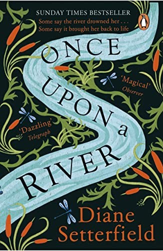 Once Upon a River: The Sunday Times bestseller by Setterfield, Diane Book TheFREE US DELIVERY | ISBN: 1784163635 | Quality Books