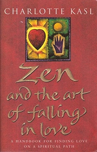 Zen And The Art Of Falling In Love by Kasl, Charlotte Paperback Book The FastFREE US DELIVERY | ISBN: 0553814966 | Quality Books