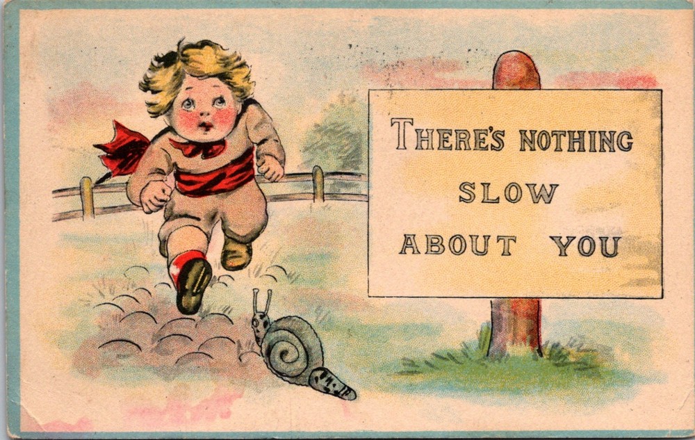 Comic Race Between Child and Snail Nothing Slow About You Vintage Postcard 28491
