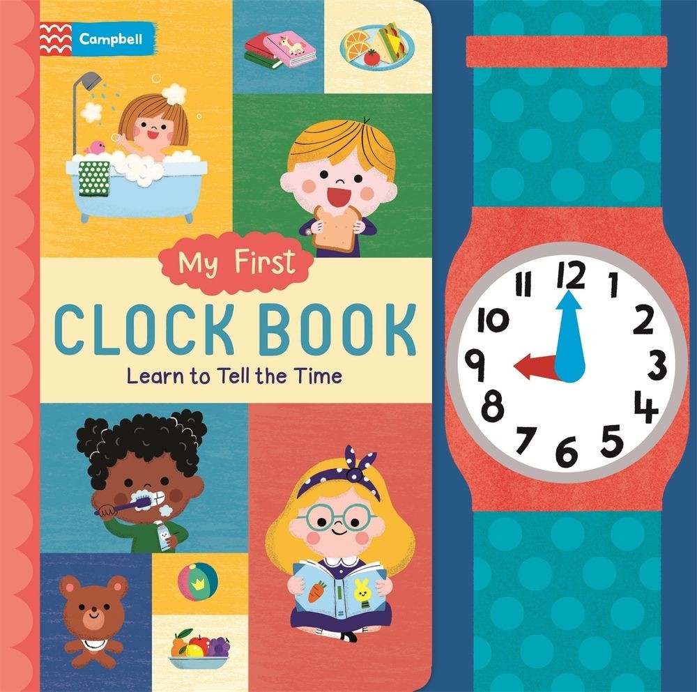 My First Clock Book: Learn to Tell the Time by Campbell Books (English) Board Bo
