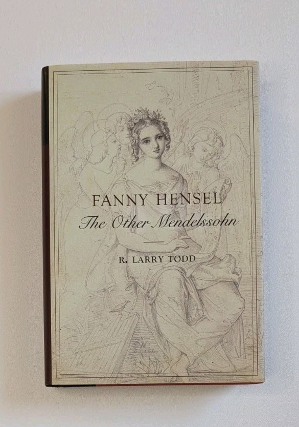 SIGNED Fanny Hensel The Other Mendelssohn R. Larry Todd Hardcover First Edition