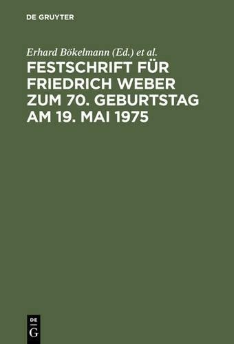 Festschrift Für Friedrich Weber Zum 70. Geburtstag Am 19. Mai 1975 (Hardback)