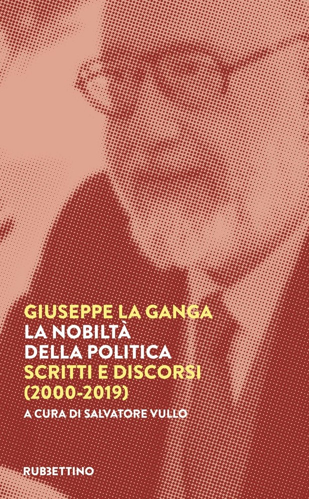 Giuseppe La Ganga Sal La nobiltà della politica. Scritti e discorsi (Paperback)Another great item from Rarewaves USA | Free delivery!