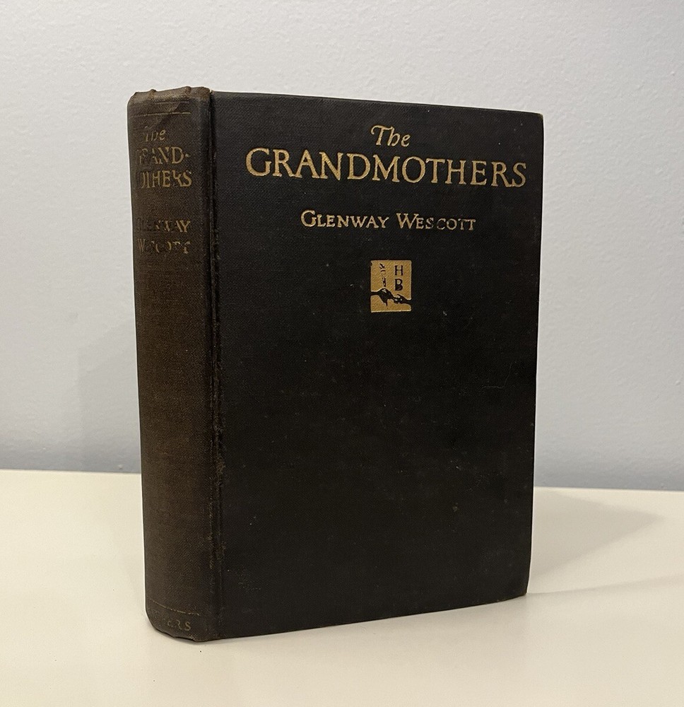 The Grandmothers: A Family Portrait by Glenway Wescott (1927, Hardcover)