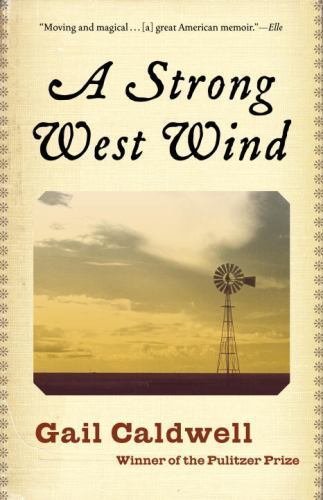 A Strong West Wind: A Memoir by Caldwell, Gail, Good Book
