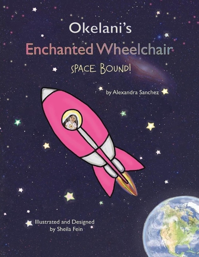 Okelani's Enchanted Wheelchair Space Bound! by Alexandra Sanchez (English) Paper