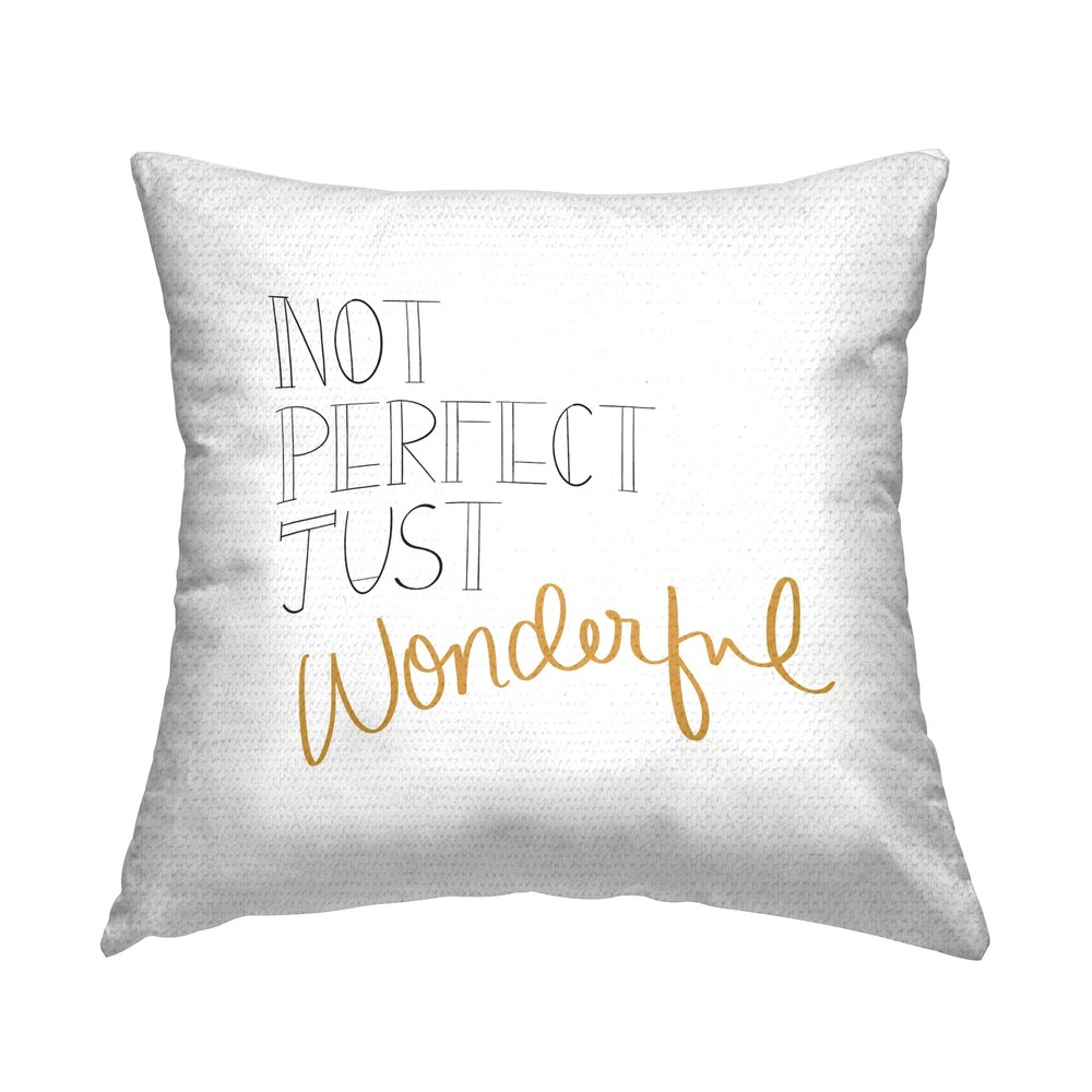 Not Perfect Just Wonderful Outdoor Printed Inspirational Pillow 18x18 Inches