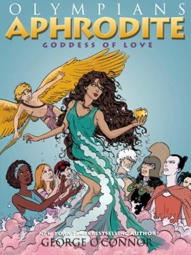 Olympians: Aphrodite: Goddess of Love by George O'Connor: Used