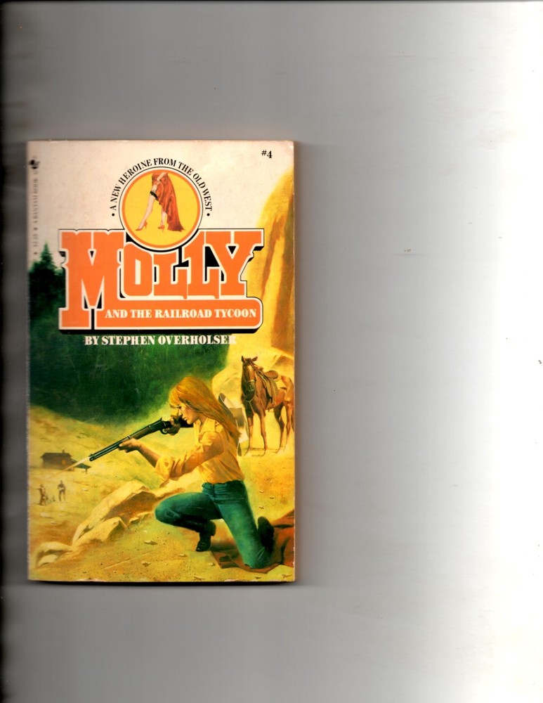 Molly and the Railroad Tycoon by Stephen Overholser (1983, Paperback)
