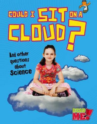 Could I Sit on a Cloud? : And Other Questions About Science, Paperback by Bar...