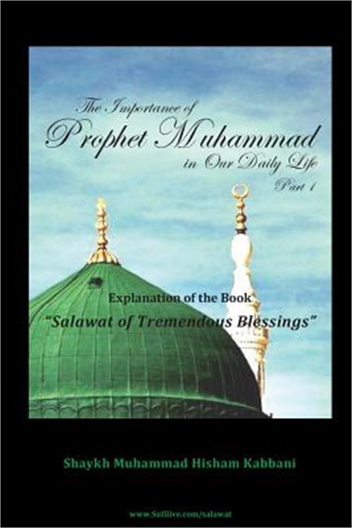The Importance of Prophet Muhammad in Our Daily Life, Part 1 (Paperback or Softb
