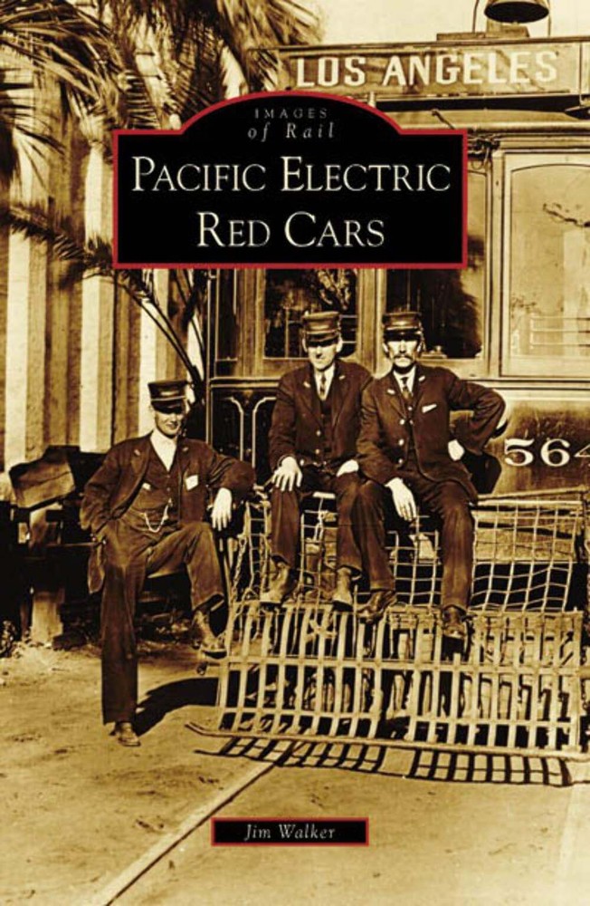 NEW Arcadia Publishing Pacific Electric Red Cars, CA 9780738546889 Images of Rai