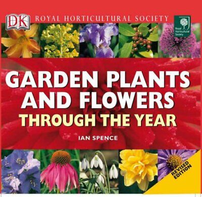 RHS Garden Plants and Flowers Through the Year by Spence, Ian Hardback Book The