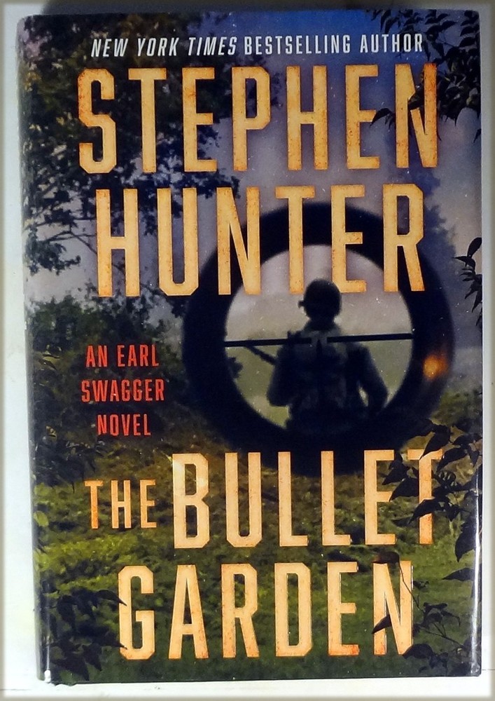 Stephen Hunter-The Bullett Garden-Atria, 2023, 465 Pgs