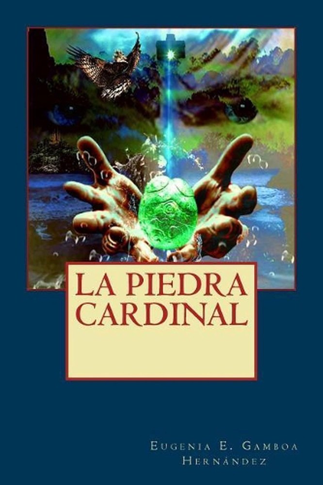 La Piedra Cardinal by Eugenia E. Gamboa Hernandez (Spanish) Paperback Book
