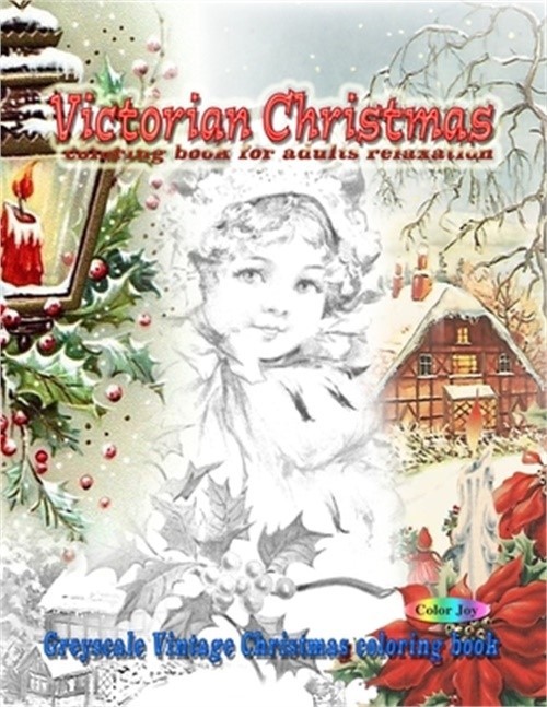 Victorian Christmas coloring book for adults relaxation: Greyscale vintage Chris