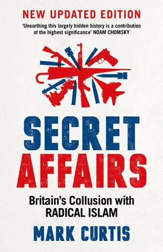 Secret Affairs : Britain's Collusion With Radical Islam, Paperback by Curtis,...