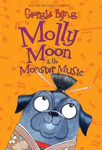 Molly Moon & the Monster Music (Molly - Hardcover, by Byng Georgia - Very Good