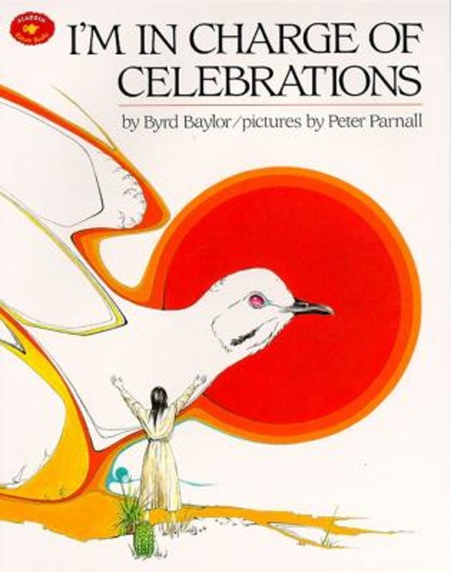 I'm in Charge of Celebrations Picture Book Byrd BaylorFree US Delivery | ISBN:0689806205