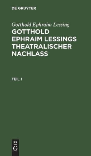 Gotthold Ephrai Gotthold Ephraim Lessing: Gotthold Ephraim Leßings Th (Hardback)