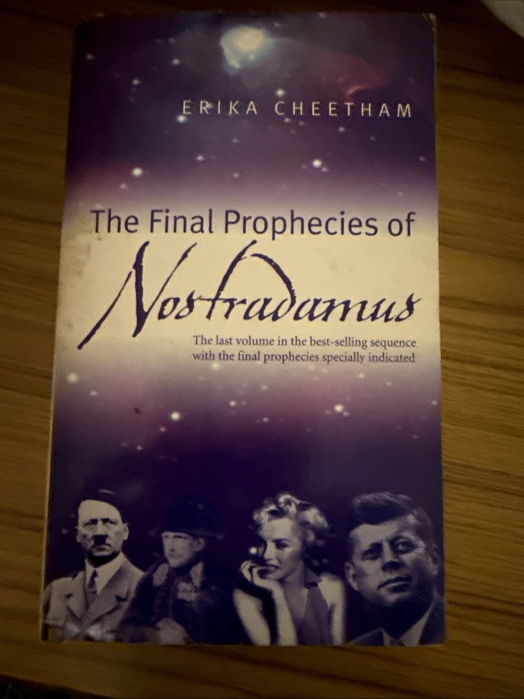 The Final Prophecies of Nostradamus by Erika Cheetham