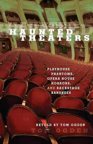 Haunted Theaters: Playhouse Phantoms, - Paperback, by Ogden Tom - Very Good x