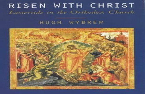 Risen with Christ: Eastertide in the Orthodox Church by Wybrew, Hugh PaperbackFREE US DELIVERY | ISBN: 028105343X | Quality Books