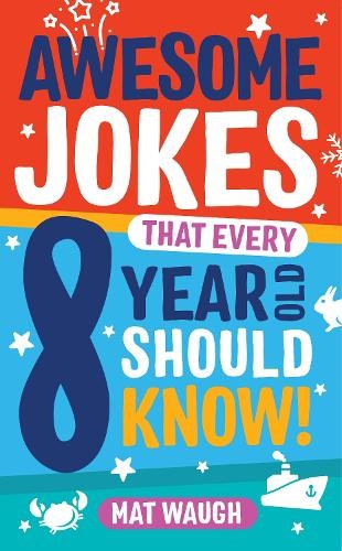 Mat Waugh Awesome Jokes That Every 8 Year Old Should Know! (Paperback)Another great item from Rarewaves USA | Free delivery!