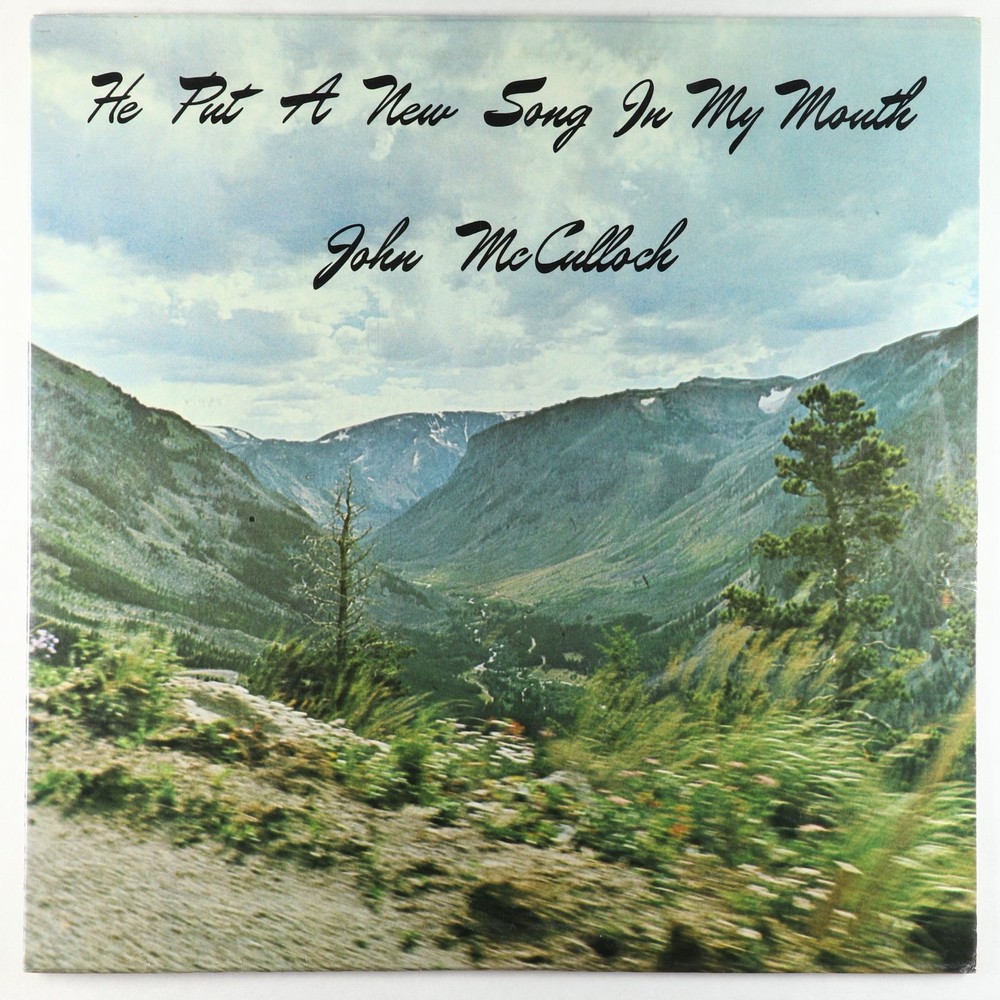 John McCulloch - He Put A New Song In My Mouth LP - Private Xian Folk SSW SEALED