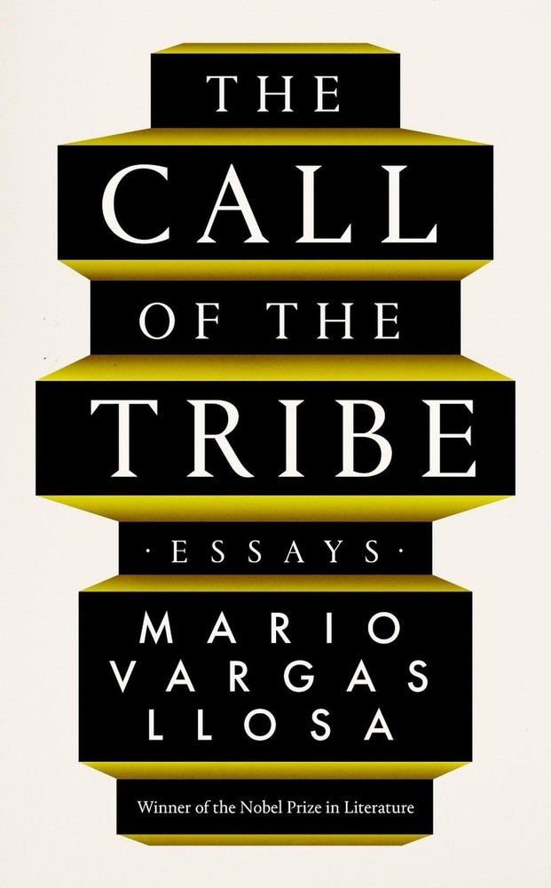 The Call of the Tribe: Essays by Mario Vargas Llosa Hardcover Book