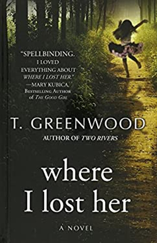 Where I Lost Her Hardcover T. Greenwood