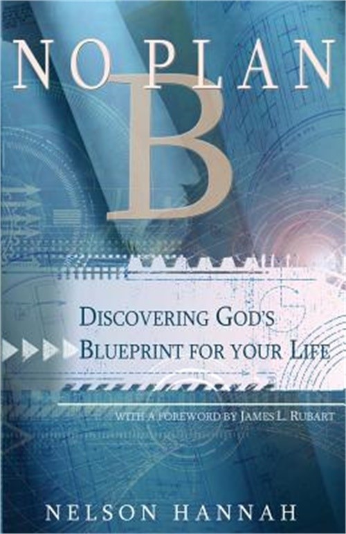 No Plan B: Discovering God's Blueprint for Your Life (Paperback or Softback)