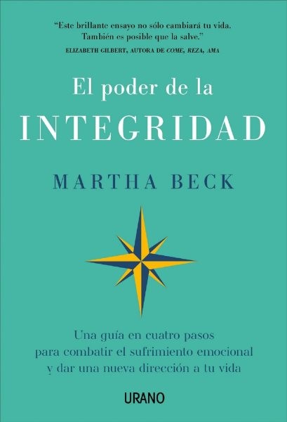 El poder de la integridad/ The Way of Integrity, Paperback by Beck, Martha, L...